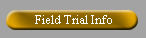 Field Trial Info