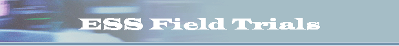 ESS Field Trials